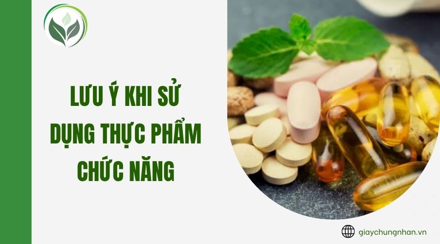 Lưu ý khi sử dụng thực phẩm chức năng