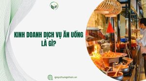 Kinh doanh dịch vụ ăn uống là gì?