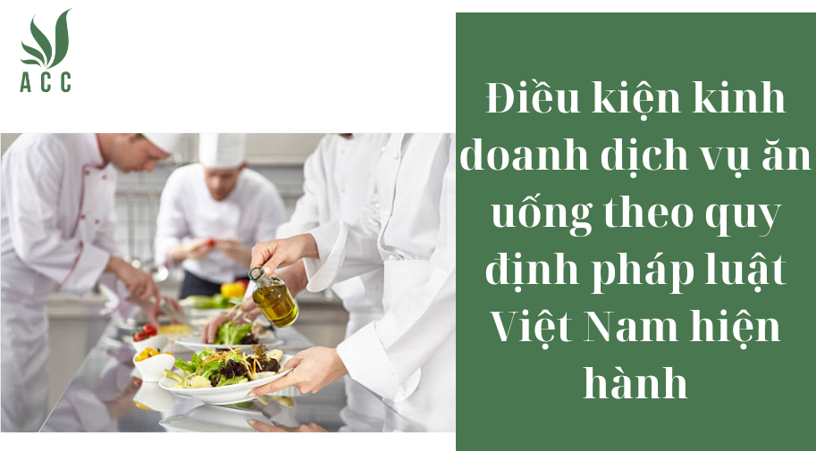 Điều kiện kinh doanh dịch vụ ăn uống theo quy định pháp luật Việt Nam hiện hành