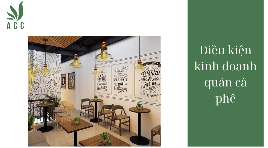 Điều kiện kinh doanh quán cà phê. 
