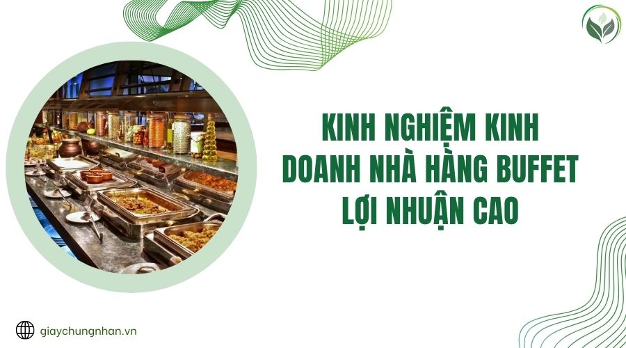 Kinh nghiệm kinh doanh nhà hàng Buffet lợi nhuận cao