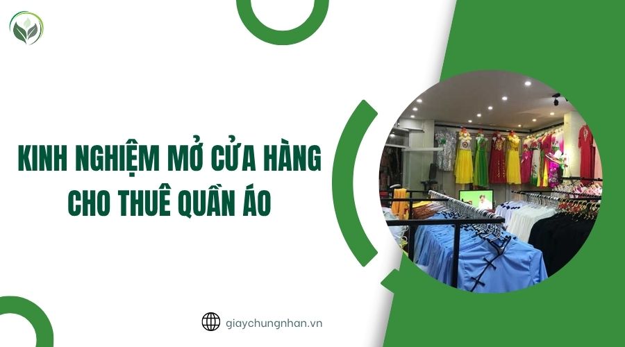 Kinh nghiệm mở cửa hàng cho thuê quần áo