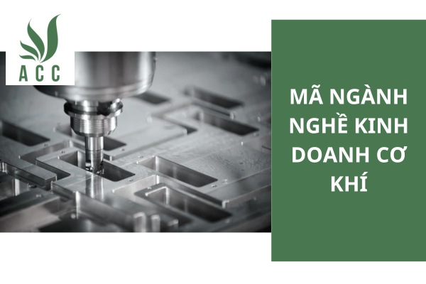 Mã ngành nghề kinh doanh cơ khí