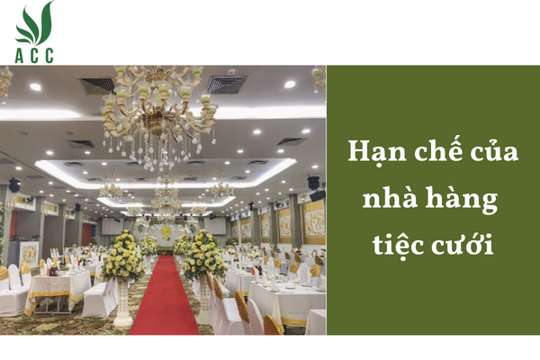 Hạn chế của nhà hàng tiệc cưới