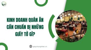 Kinh doanh quán ăn cần chuẩn bị những giấy tờ gì?