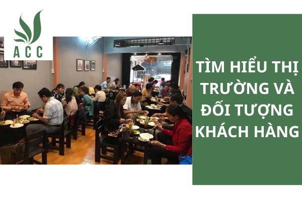 Tìm hiểu thị trường và đối tượng khách hàng