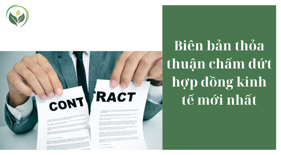 Biên bản thỏa thuận chấm dứt hợp đồng kinh tế mới nhất