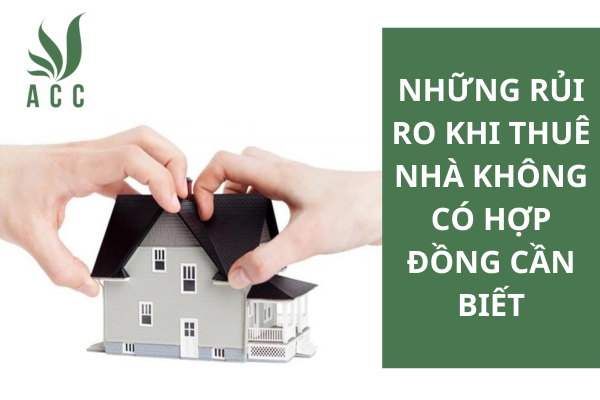 Những rủi ro khi thuê nhà không có hợp đồng cần biết
