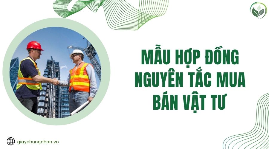 Mẫu hợp đồng nguyên tắc mua bán vật tư