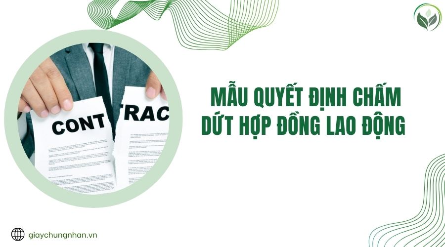 Mẫu quyết định chấm dứt hợp đồng lao động