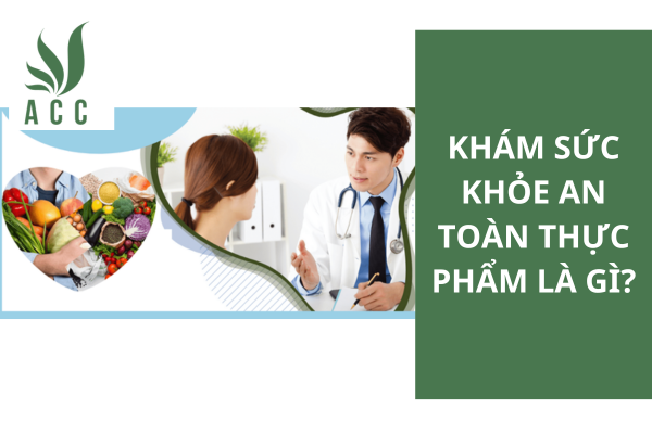 Khám sức khỏe an toàn thực phẩm là gì