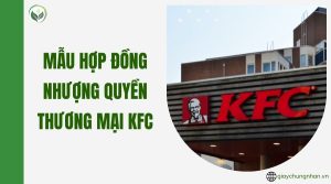 Mẫu hợp đồng nhượng quyền thương mại KFC