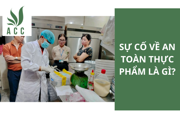 Sự cố về an toàn thực phẩm là gì