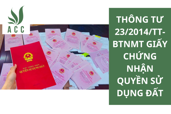 Thông tư 232014TT-BTNMT Giấy chứng nhận quyền sử dụng đất