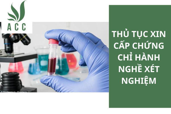 Thủ tục xin cấp chứng chỉ hành nghề xét nghiệm