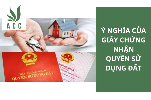 Ý nghĩa của giấy chứng nhận quyền sử dụng đất