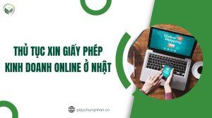 Thủ tục xin giấy phép kinh doanh Online ở Nhật