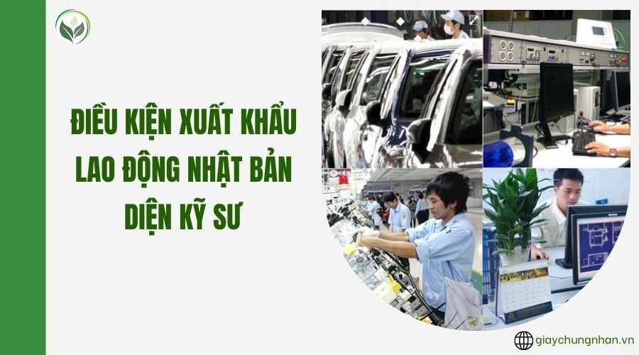Điều kiện xuất khẩu lao động Nhật Bản diện kỹ sư