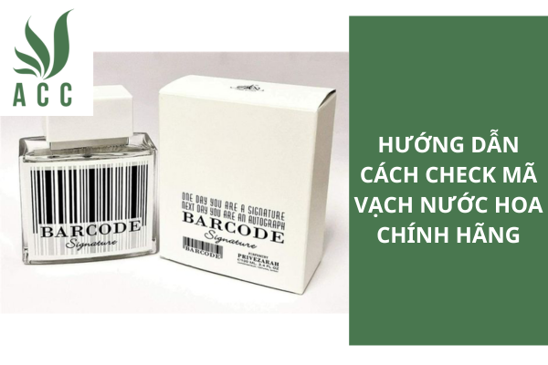 hướng dẫn check nước hoa chính hãng