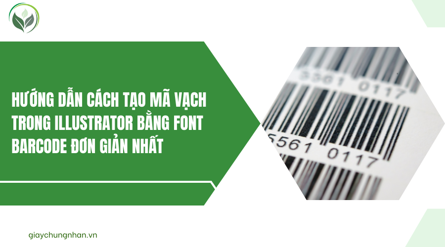 Hướng dẫn cách tạo mã vạch trong illustrator bằng font barcode đơn giản nhất