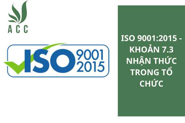 ISO 9001:2015 - Khoản 7.3 Nhận thức trong tổ chức