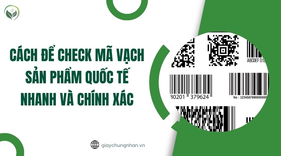 Cách để check mã vạch sản phẩm quốc tế nhanh và chính xác
