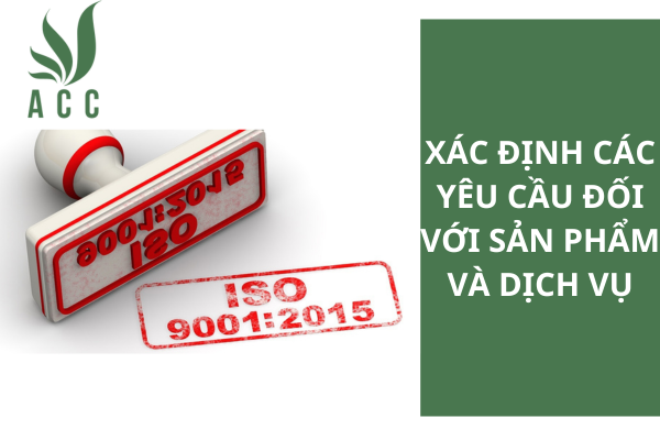 Xác định các yêu cầu đối với sản phẩm và dịch vụ