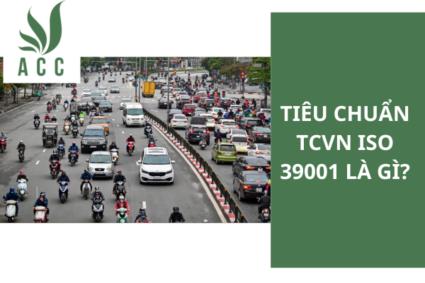 Tiêu chuẩn TCVN ISO 39001 là gì