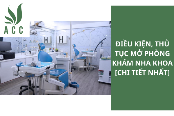 Điều kiện, thủ tục mở phòng khám nha khoa [Chi tiết nhất]