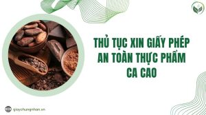 Thủ tục xin giấy phép an toàn thực phẩm Ca cao