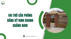 Vai trò của Phòng Đăng ký Kinh doanh Quảng Nam