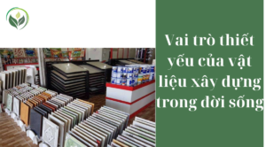 Vai trò thiết yếu của vật liệu xây dựng trong đời sống