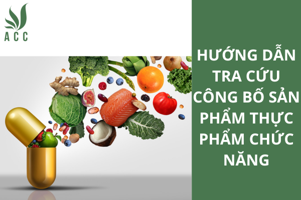 Hướng dẫn tra cứu công bố sản phẩm thực phẩm chức năng 