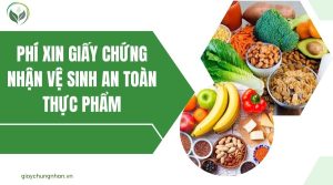 Phí xin giấy chứng nhận vệ sinh an toàn thực phẩm