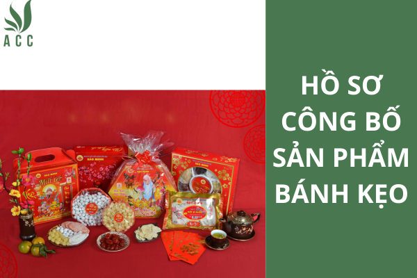 Hồ sơ công bố sản phẩm bánh kẹo