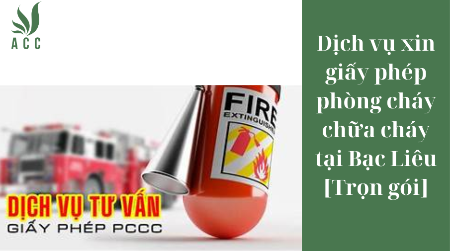 Dịch vụ xin giấy phép phòng cháy chữa cháy tại Bạc Liêu [Trọn gói]