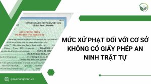 Mức xử phạt đối với cơ sở không có giấy phép an ninh trật tự