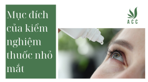 Mục đích của kiểm nghiệm thuốc nhỏ mắt
