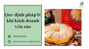 Quy định pháp lý khi kinh doanh yến sào