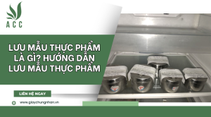 Lưu mẫu thực phẩm là gì? Hướng dẫn lưu mẫu thực phẩm