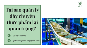 Tại sao quản lý dây chuyền thực phẩm lại quan trọng?