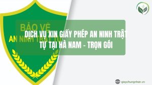 Dịch vụ xin giấy phép an ninh trật tự tại Hà Nam - Trọn gói