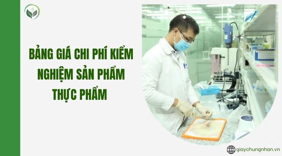 Bảng giá chi phí kiểm nghiệm sản phẩm thực phẩm 