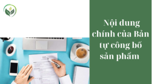  Nội dung chính của Bản tự công bố sản phẩm 
