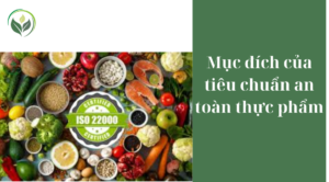 Mục đích của tiêu chuẩn an toàn thực phẩm