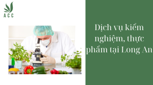 Dịch vụ kiểm nghiệm, thực phẩm tại Long An