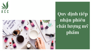 Quy định tiếp nhận phiếu chất lượng mỹ phẩm