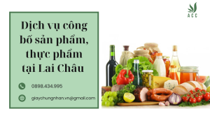 Dịch vụ công bố sản phẩm, thực phẩm tại Lai Châu 