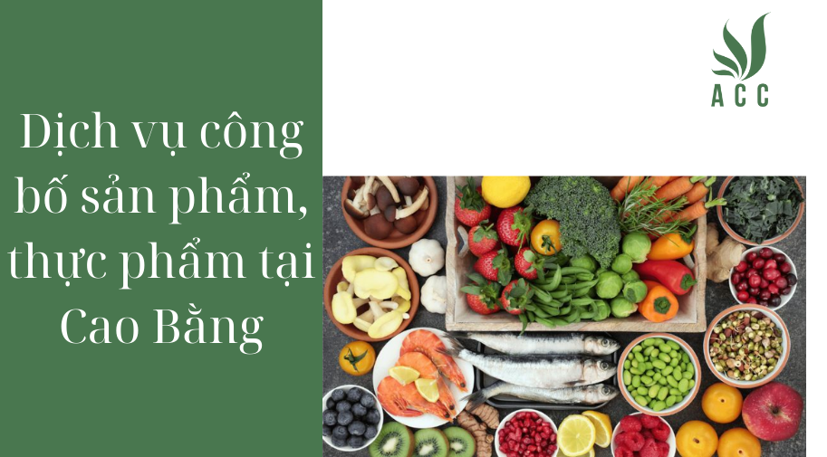 Dịch vụ công bố sản phẩm, thực phẩm tại Cao Bằng