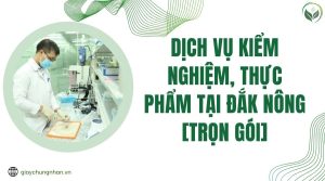 Dịch vụ kiểm nghiệm, thực phẩm tại Đắk Nông [Trọn gói]